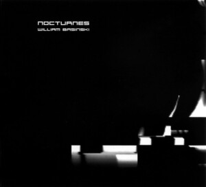 WILLIAM BASINSKI 『NOCTURNES』　ウィリアム・バシンスキ William Basinski - Nocturnes,